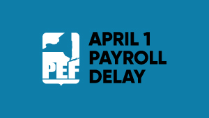 Statement from PEF regarding April 1st Payroll