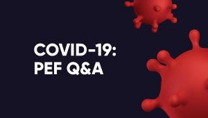 COVID-19: PEF Q&A