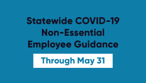 Statewide COVID-19 Non-Essential Employee Guidance