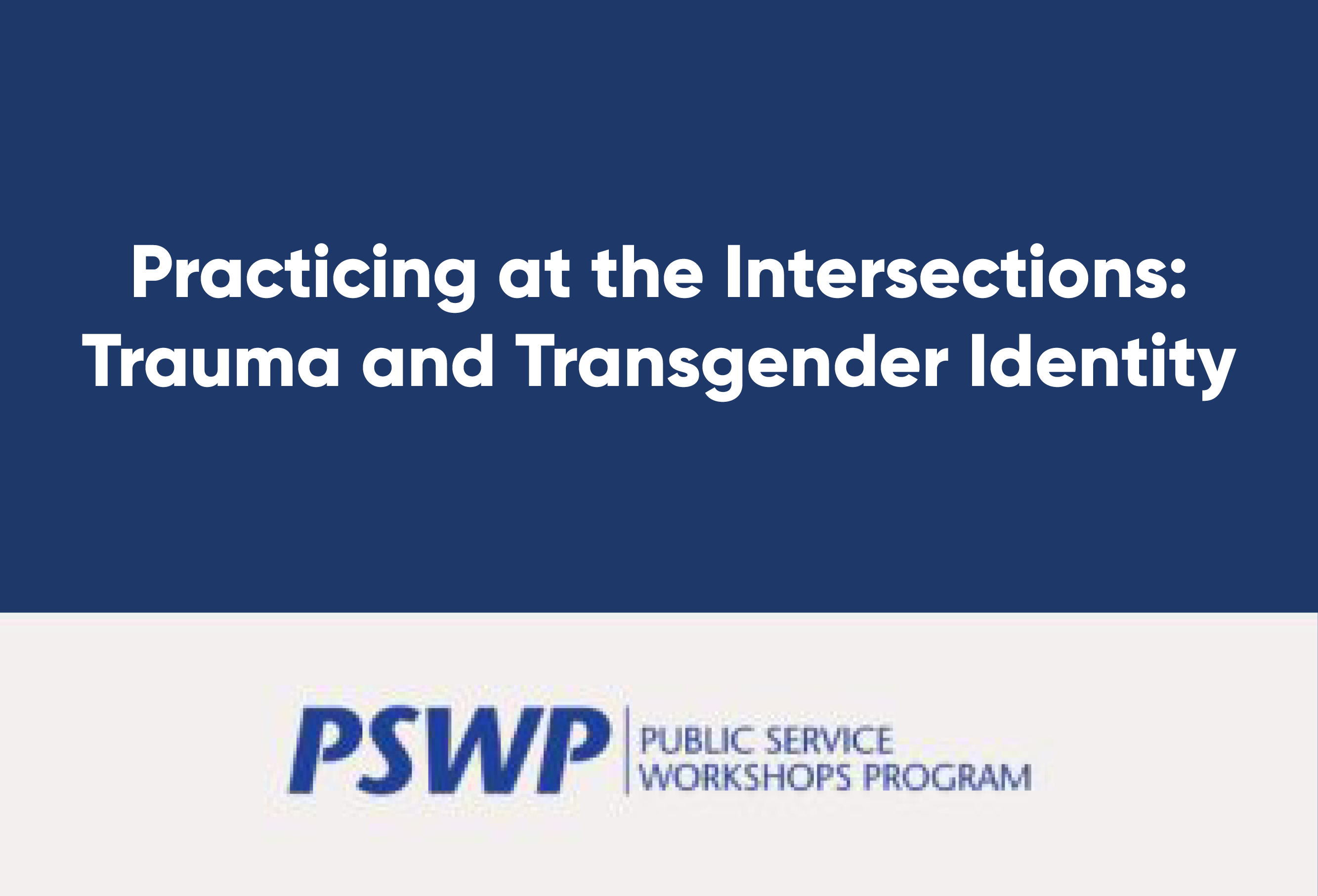 Dec. 9: Practicing at the Intersections: Trauma and Transgender Identity 
