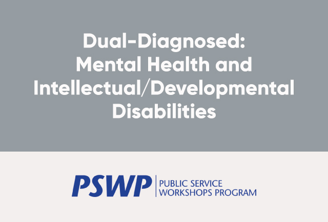 June 20 and 21: Dual-Diagnosed: Mental Health and Intellectual/Developmental Disabilities