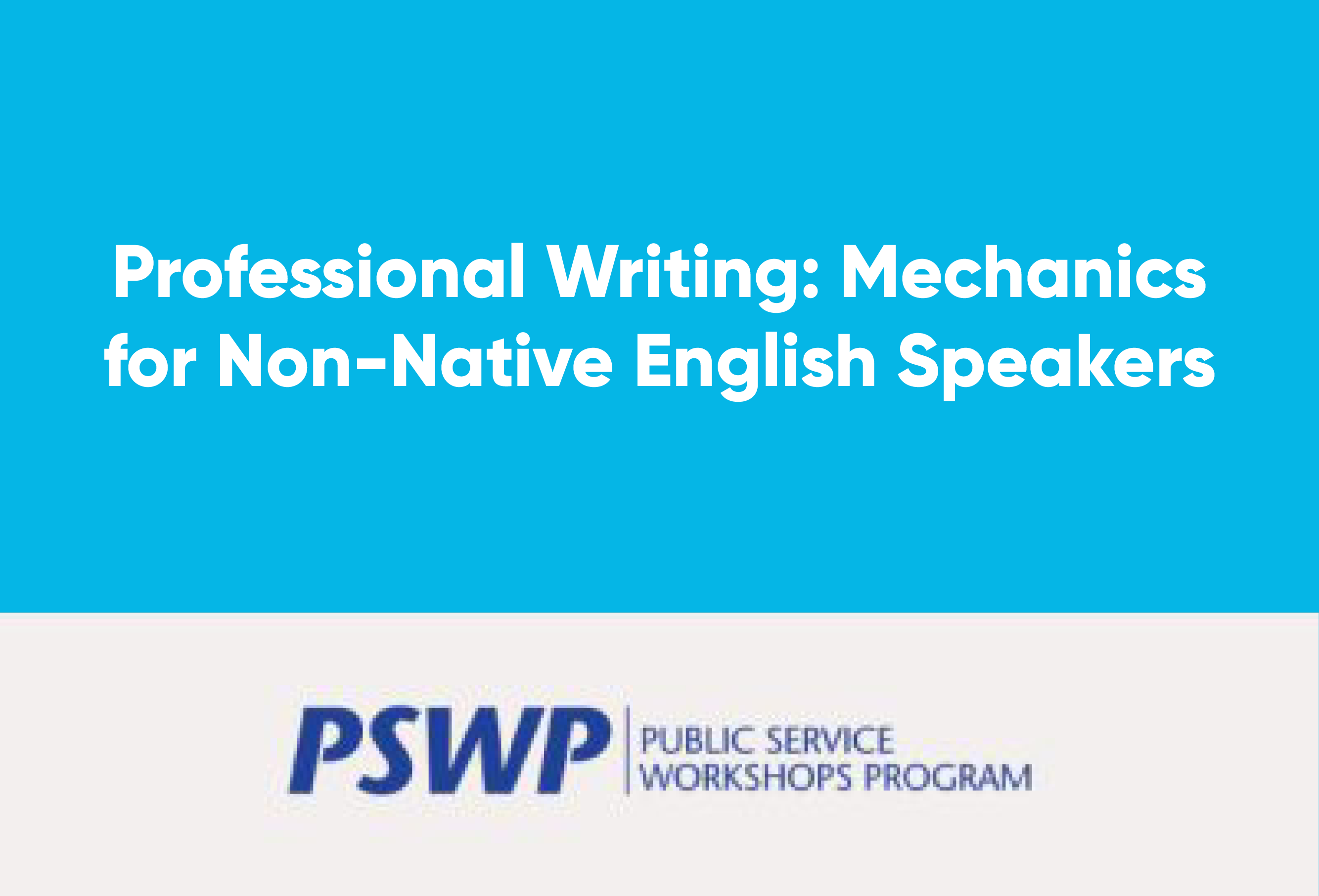 May 14: Professional Writing: Mechanics for Non-Native English Speakers